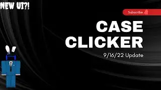 Case Clicker Update|9-15-22| Fixed Camera Focus