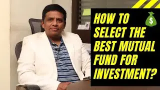 How to select the best Mutual Fund for Investment in India | Mutual Funds for Beginners