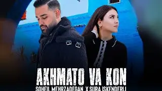 AKHAMATO VA KO | SOHEİL MEHRZADEGAN x SURA ISKENDERLİ