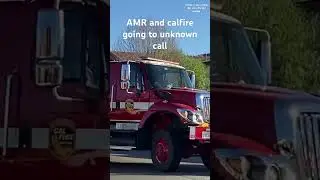 AMR responding to a unknown call #medics #amr #firefighter #emergency #calfirefirefighters #calfire