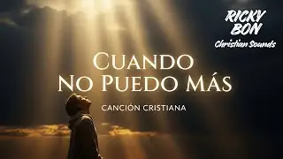 Cuando No Puedo Mas (Cancion Cristiana) RBP