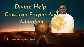 Divine Help Crossover Prayers And Adoration
