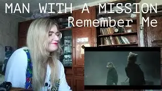 MAN WITH A MISSION - Remember Me |MV Reaction|