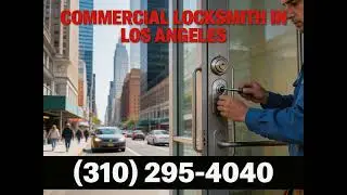 Affordable Commercial Locksmith Services in Los Angeles: What to Expect