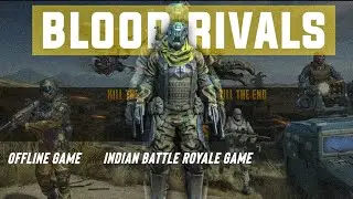 BLOOD RIVALS | OVERVIEW AND GAMEPLAY | INDIAN BATTLE ROYALE GAME | OFFLINE GAME | HINDI |