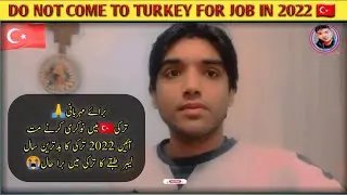 DO NOT COME TO TURKEY FOR JOB IN 2022 ||TURKEY NEW UPDATE 2022 ||BABAONE2ALLOFFICAIL
