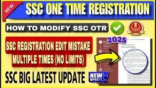 SSC OTR MODIFY 2025 - HOW TO EDIT SSC REGISTRATION 🔥 SSC BIG UPDATE