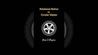 Circular Motion vs Rotational Motion | Class 9 & 11 Physics | Easy Explanation with Examples