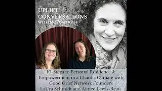 10 steps to personal resilience with Good Grief Network founders Laura Schmidt and Amee Lewis-Reau