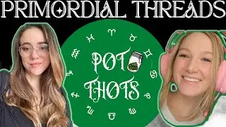 Threads of Delineation an Astrology Discussion on Delineation | Primordial Threads | Pot Thots