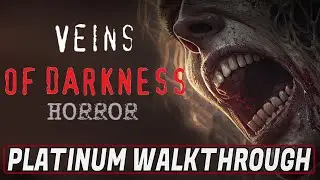 Veins of Darkness Horror Platinum Walkthrough - Trophy Guide