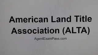 007 American Land Title Association (ALTA) Free Real Estate License Questions AgentExamPass.com