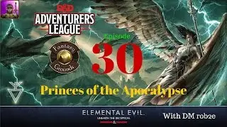 D&D 5E Adventurers League - Princes of the Apocalypse - Episode 30