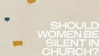 First Corinthians speaks of women being silent in church. How do we explain that in todays world?