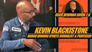 Kevin Blackistone on Rock Newman 2.0