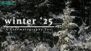 winter '25 | A Cinematography Test