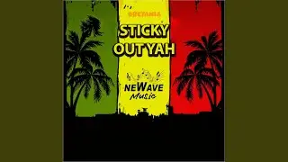 STICKY OUTYAH