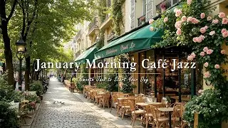 January Morning Café Jazz ☀️ Soft Sunshine, Blooming Streets & Smooth Jazz to Start Your Day
