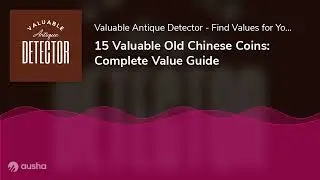 15 Valuable Old Chinese Coins: Complete Value Guide