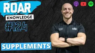 SUPPLEMENTS  - Fearless Training ROAR Knowledge Podcast Episode  #124