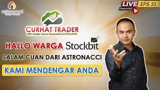 CURHAT TRADER EP31:  BELAJAR ASTRONACCI | UNDANGAN TERBUKA UNTUK WARGA STOCKBIT