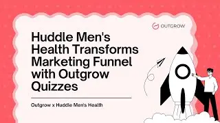 Huddle Men's Health Transforms Marketing Funnel with Outgrow Quizzes | CMO Testimonial