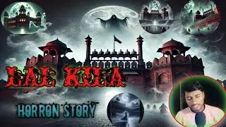 Red fort horror story । लाल किला की रहस्मयी रहस्य। horron story #horror