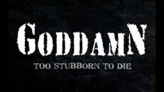 Goddamn - Too Stubborn to Die
