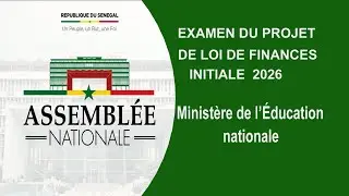 ASSEMBLEE NATIONALE DU SENEGAL : EXAMEN DU PROJET DE BUDGET 2026 MINISTERE DE L'EDUCATION NATIONALE