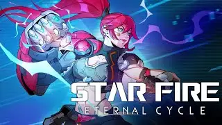 НОВЫЙ ЭКШЕН РОГЛАЙК - Star Fire: Eternal Cycle - Первый взгляд