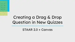 Creating a Drag and Drop Question in New Quizzes