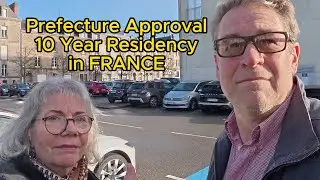 🇫🇷  Prefecture Approval--10 Year Residency in FRANCE | Daily Life | Retirement Life in France Ep 131