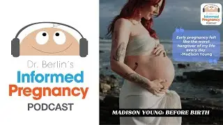 Ep. 353 Madison Young: Before Birth┃Informed Pregnancy Podcast