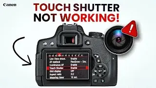 Canon Touch Shutter Not Working Problem Solved