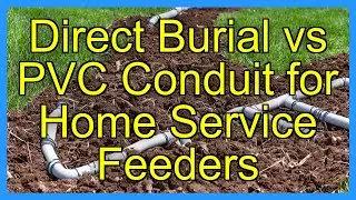 Direct Burial vs PVC Conduit for Home Service Feeders