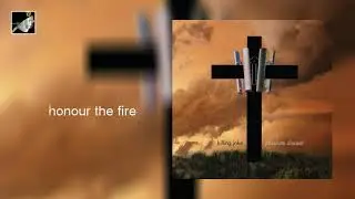 Honour The Fire by Killing Joke