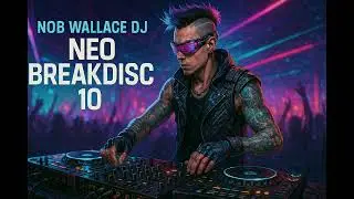 Neo Breakdisc 10 - Nob Wallace Dj