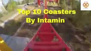 Top 10 Intamin Roller Coasters