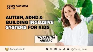 Autism, ADHD & Building Inclusive Systems for Kids with Letitia Andrac &ndash; Ep 121