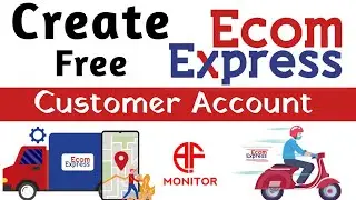 How to Create Ecom Express Customer Panel  Ecom Express | Ecom Express Courier @AFmonitorofficial