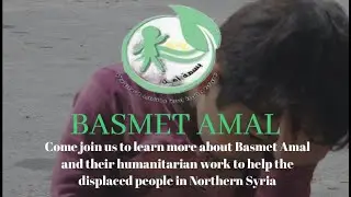 Basmet Amal: Their Efforts to Assist Displaced People in Northern Syria