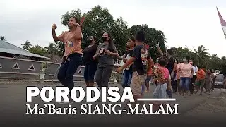 PORODISA Ma'Baris Siang sampai Malam
