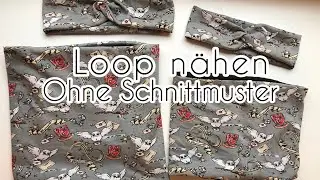 Loop n&auml;hen | f&uuml;r Anf&auml;nger | Ohne Schnittmuster