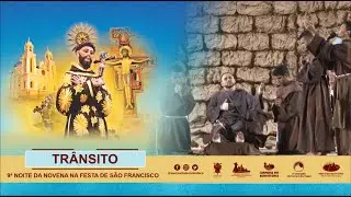 9ª NOITE DA NOVENA - TRÂNSITO DE SÃO FRANCISCO - 15/10/22