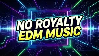 Modern EDM Background Music | No Copyright Electronic Beats Free Royalty
