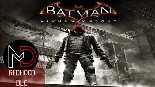 Batman Arkham Knight Red Hood DLC - Modern Dragon