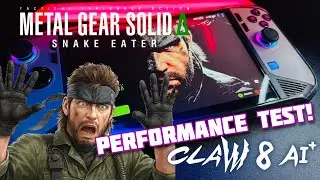 Can the MSI Claw 8 AI+ Run Metal Gear Solid Δ Snake Eater? (Performance Test)