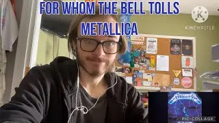 Reaction to FOR WHOM THE BELL TOLLS by METALLICA