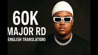 60K - Major RD |  (RAP/TRAP) English Translation (Lyrics)
