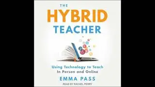 Hybrid Teacher: Using Technology to Teach In Person and Online - Emma Pass